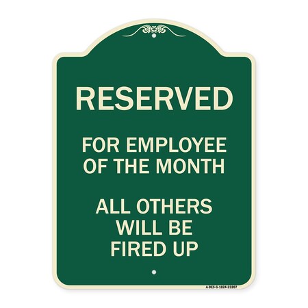 Signmission Reserved for Employee of Month All Others Will Be Fired Up Aluminum Sign, 24" x 18", G-1824-23207 A-DES-G-1824-23207